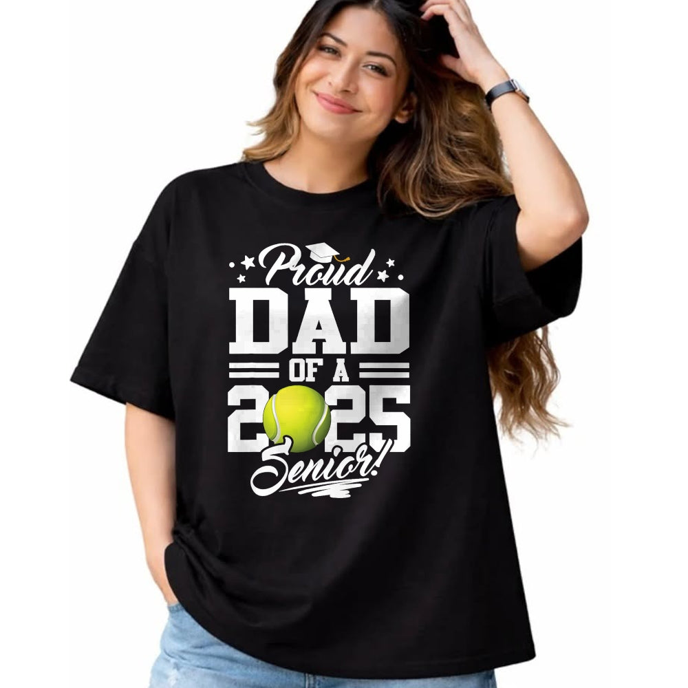Gift for Dad Shirt, Funny Dad Unisex T-Shirt/Hoodie/Sweatshirt HLT00 – Proud Dad Of A 2025 Senior Tennis Ball Graduation T-Shirt