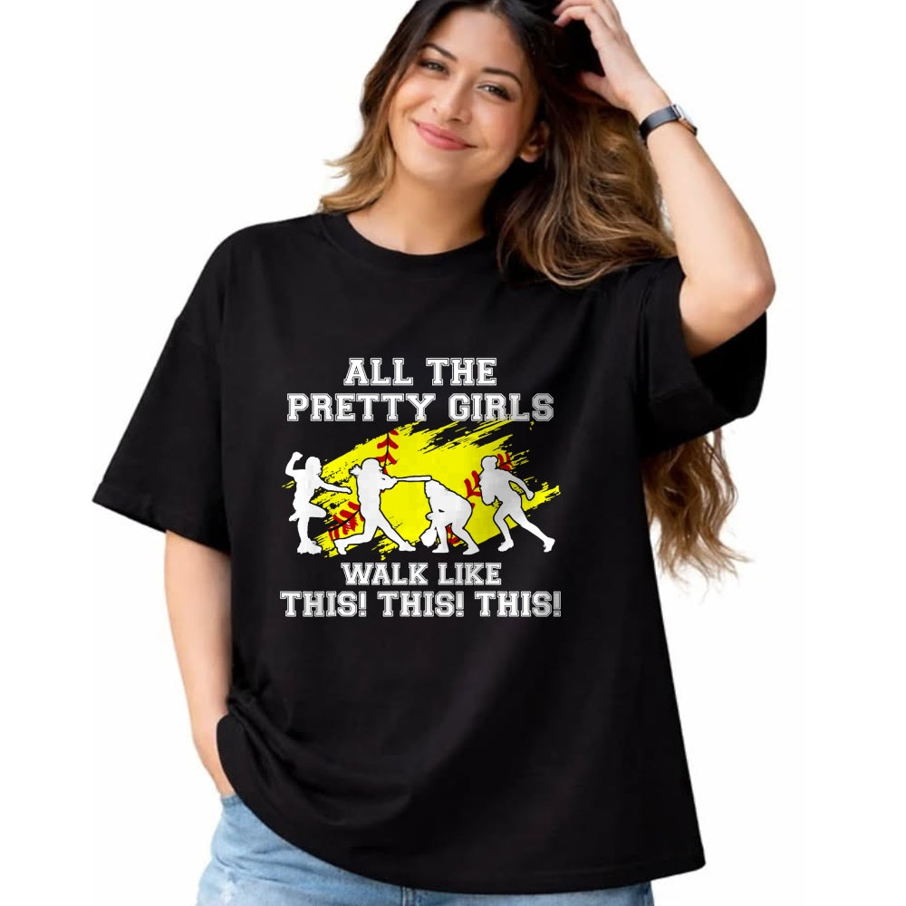 Gift for Mom Shirt, Funny Mom Unisex T-Shirt/Hoodie/Sweatshirt HLT00 - Funny Softball-Shirt Pretty Girls Walk Like This Teen Women T-Shirt
