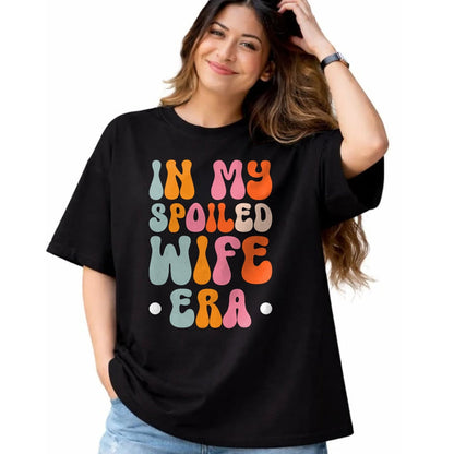 Best Wife Shirt, Wife and Husband Unisex T-Shirt/Hoodie/Sweatshirt HLT00 - Gift for wife T shirt, spoiled wife   In My Spoiled Wife Era T-Shirt