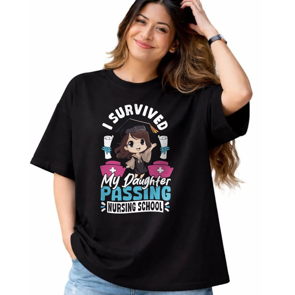 Funny Nurse Shirt, Nurse Unisex T-Shirt/Hoodie/Sweatshirt HLT00 - Nurse I Survived My Daughter Passing Nursing School T-Shirt