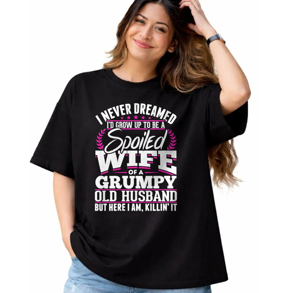Best Wife Shirt, Wife and Husband Unisex T-Shirt/Hoodie/Sweatshirt HLT00 - Gift for wife T shirt, spoiled wife   Womens Grumpy Old Husband Spoiled Wife Of A Grumpy Old Husband (1)