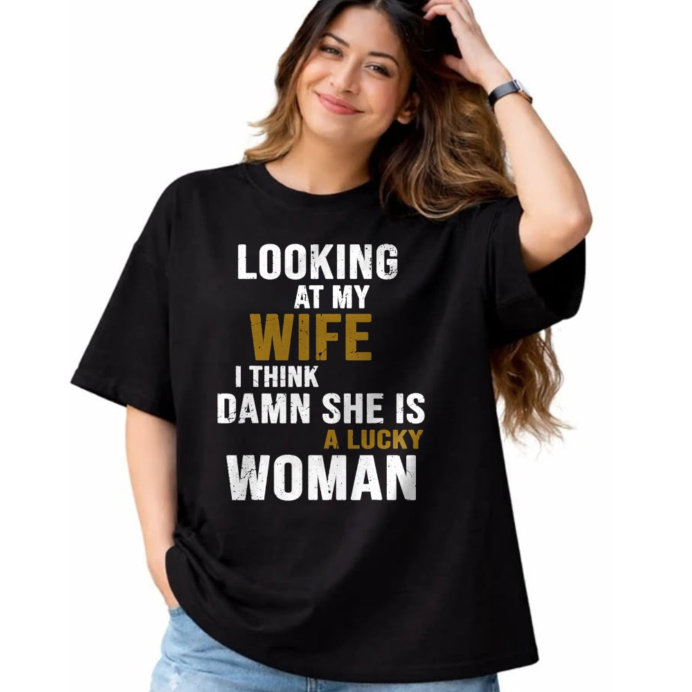Best Wife Shirt, Wife and Husband Unisex T-Shirt/Hoodie/Sweatshirt HLT00 - Gift for wife T shirt, lucky wife   Looking At My Wife I Think She Is A Lucky Woman Funny T-Shirt (1)