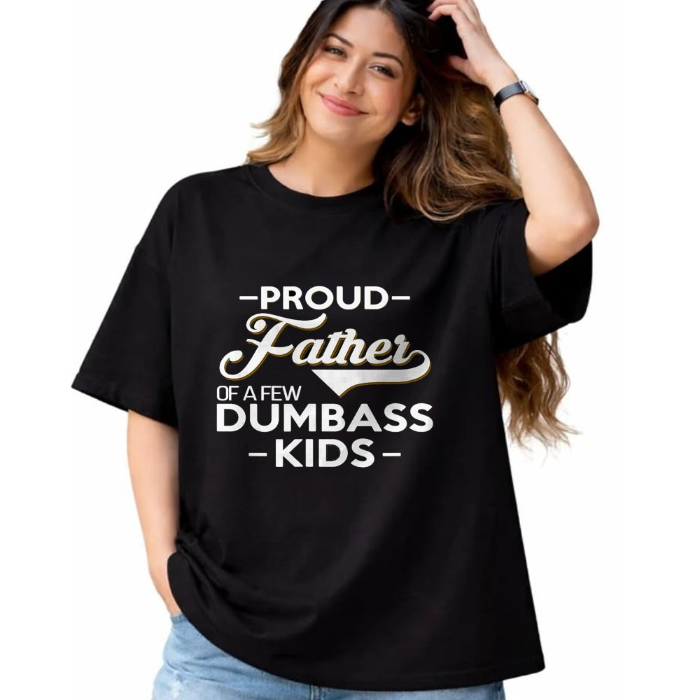 Gift for Dad Shirt, Funny Dad Unisex T-Shirt/Hoodie/Sweatshirt HLT00 – Proud Father Of A Few Dumbass Kids - Dad Novelty Father Fun T-Shirt