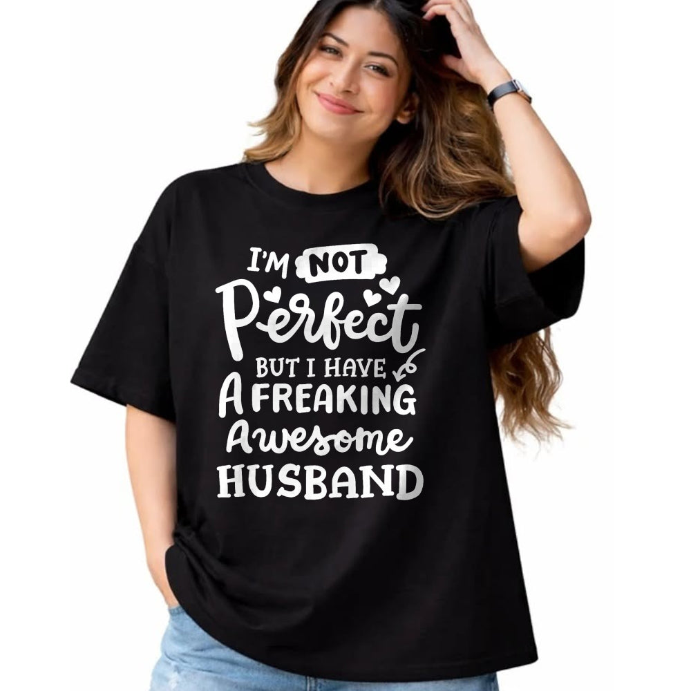 Best Wife Shirt, Wife and Husband Unisex T-Shirt/Hoodie/Sweatshirt HLT00 - I'm Not Perfect But I Have Freaking Awesome Husband Funny T-Shirt (1)