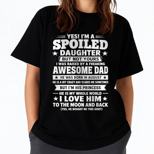 AUGUST - I WAS RAISED BY A FREAKING AWESOME DAD I LOVE HIM TO THE MOON AND BACK - FROM DAD - NINA08 (SKU2605-140-08)