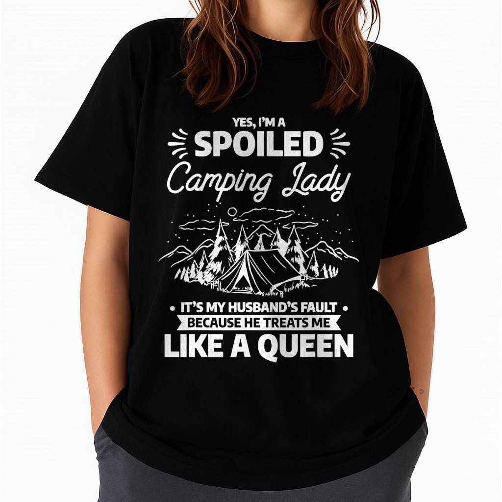 I'm A Spoiled Camping Lady Funny  Camp Camper T-Shirt