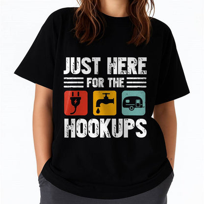 I'm Just Here For The Hookups Funny Camp RV Camper Camping T-Shirt