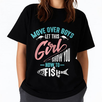 Move Over Boys Let This Girl Show You How to Fish Shirt Gift - Funny Fishing T-Shirt
