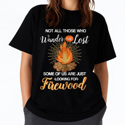 Not All Those Who Wander are Lost - Funny Camping Shirt T-Shirt