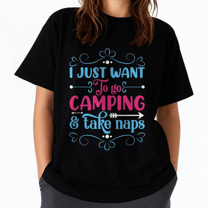 I Just Want To Go Camping And Take Naps T-Shirt
