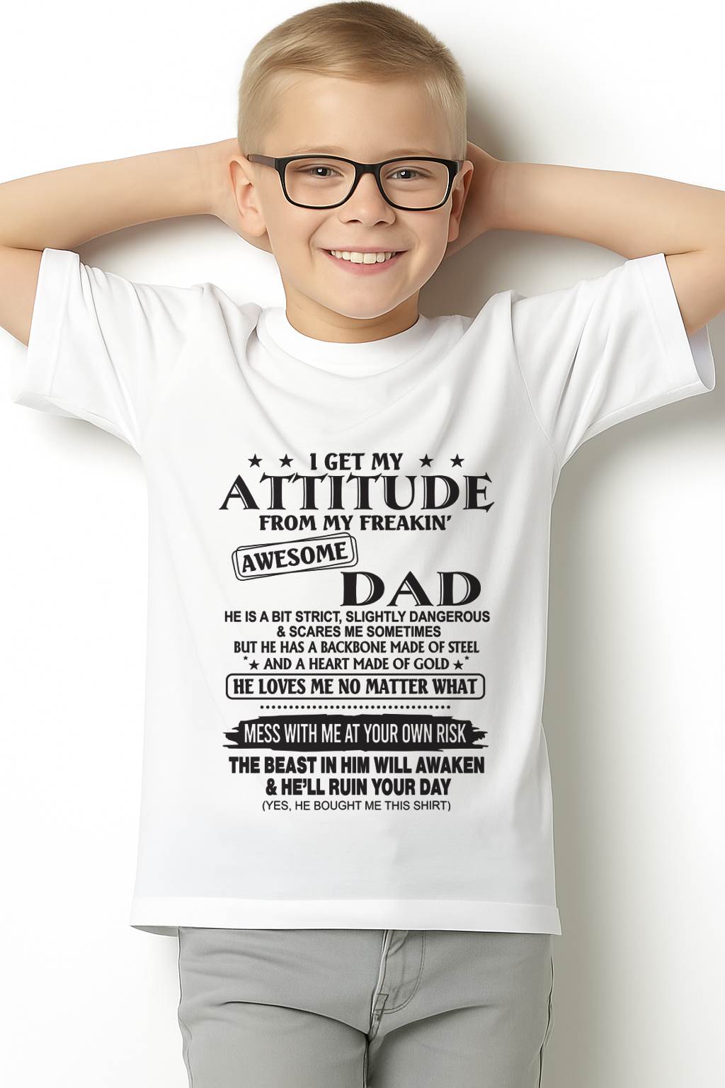 I GET MY ATTITUDE FROM MY FREAKIN’ AWESOME DAD - T-SHIRT GIFT FROM DAD - NINA00 (SKU12-275-00)