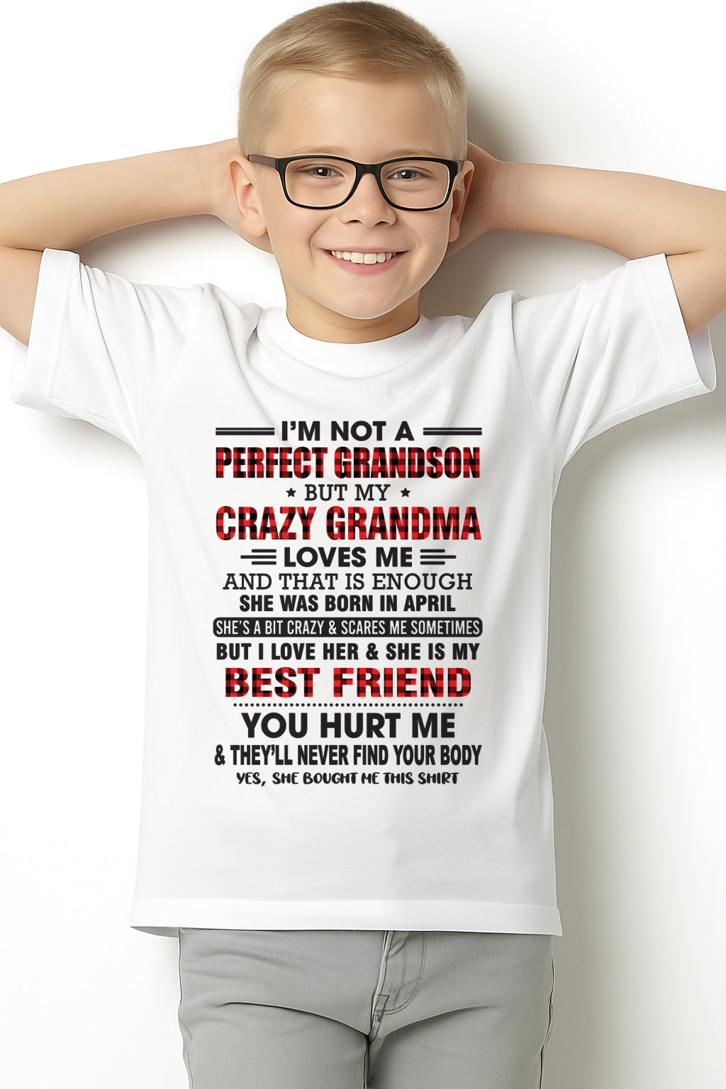 I’m Not A Perfect Grandson T-Shirt – Birthday Gift From April Grandma / Woman - NINA04 (SKU10-167-04)