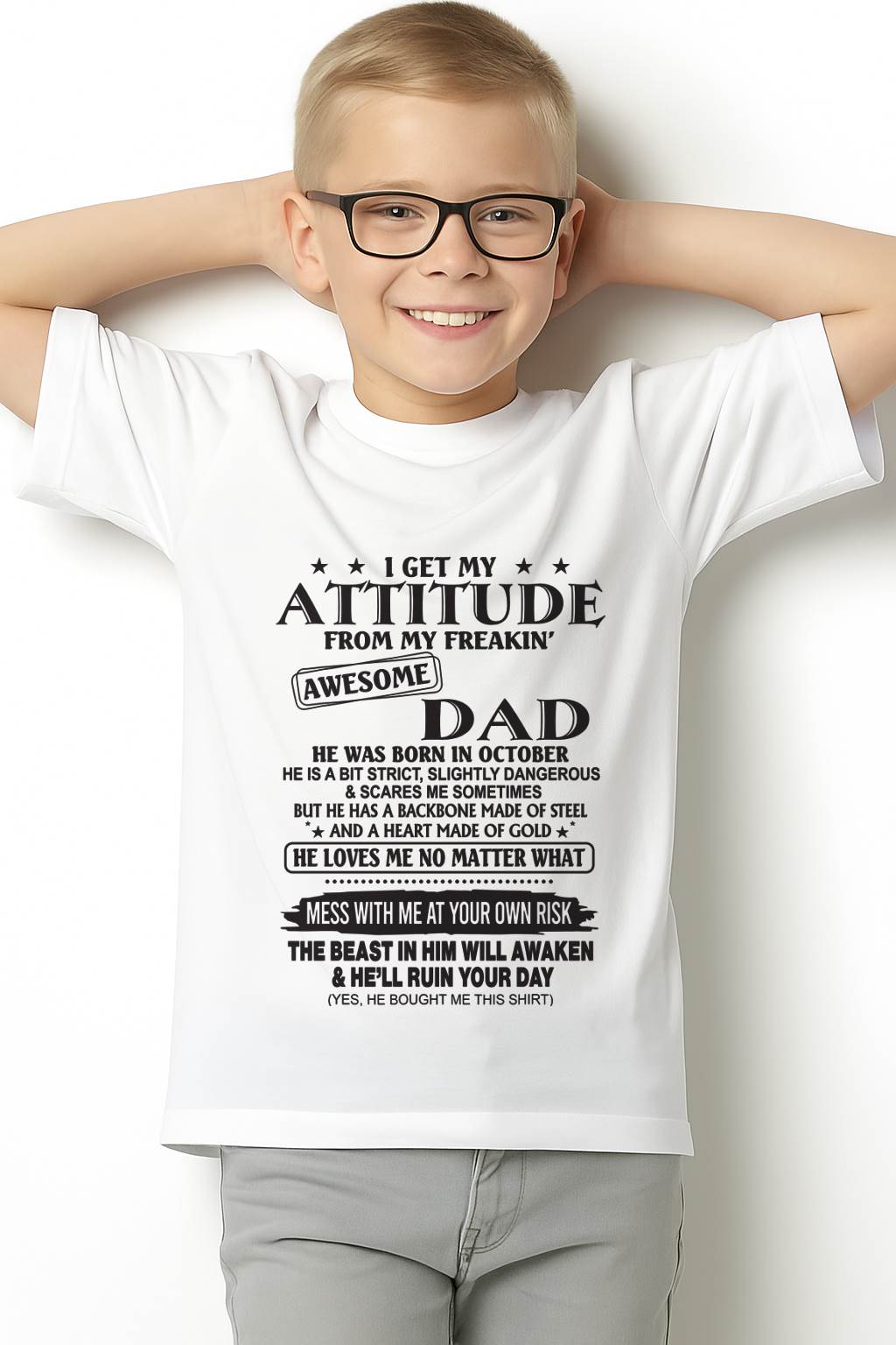 I GET MY ATTITUDE FROM MY FREAKIN’ AWESOME DAD - T-SHIRT GIFT FROM DAD - NINA10 (SKU12-275-10)