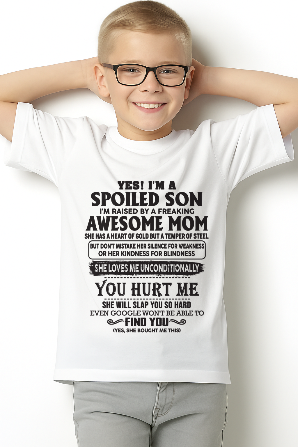 Yes, I’m a Spoiled Son, Raised by a Freaking Awesome Mom – FROM MOM TO SON – NINA00 (SKU26T-01-65-00)