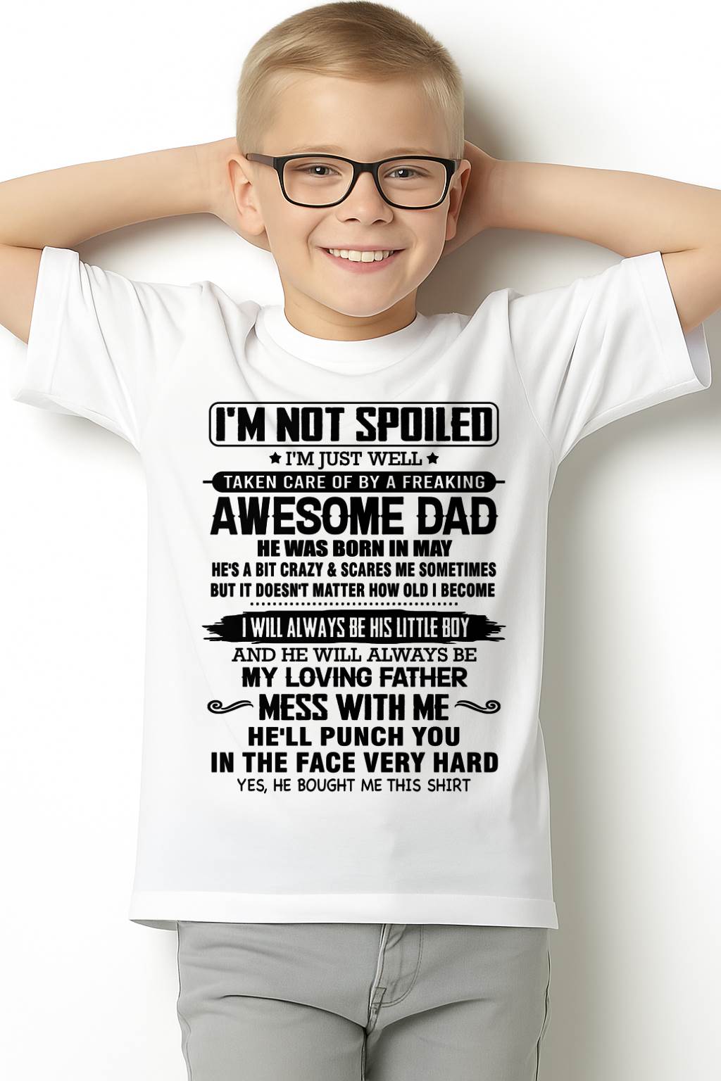 MAY – I WILL ALWAYS BE HIS LITTLE BOY AND HE WILL ALWAYS BE MY LOVING FATHER – FROM DAD – NINA05 (SKU26T-01236-05)