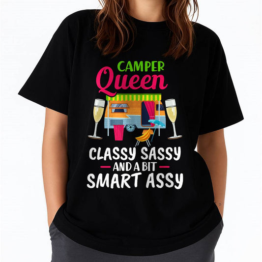 Camper Queen Classy Sassy And A Bit Smart Assy Women - Camping T-Shirt (SKUNINA - C01)