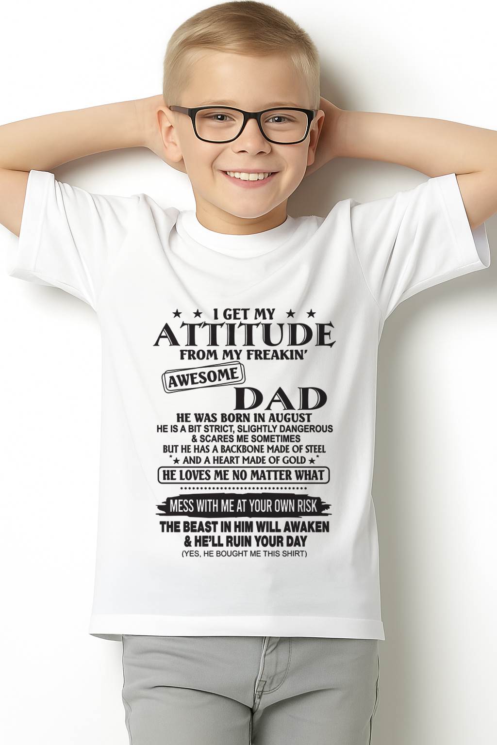 I GET MY ATTITUDE FROM MY FREAKIN’ AWESOME DAD - T-SHIRT GIFT FROM DAD - NINA08 (SKU12-275-08)