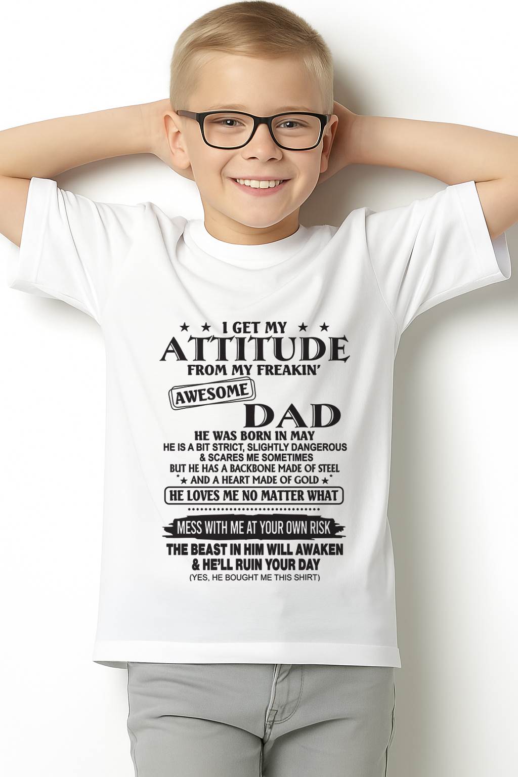 I GET MY ATTITUDE FROM MY FREAKIN’ AWESOME DAD - T-SHIRT GIFT FROM DAD - NINA05 (SKU12-275-05)