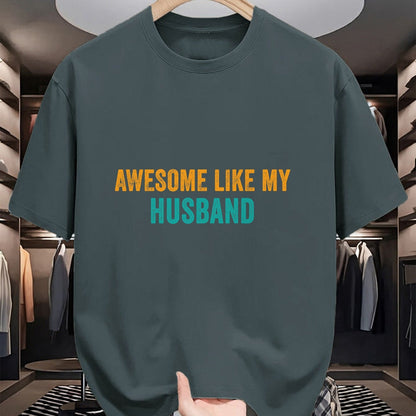 Best Wife Shirt, Wife and Husband Unisex T-Shirt/Hoodie/Sweatshirt HLT00 - Awesome Like My husband T-Shirt Parents' Day Shirt T-Shirt