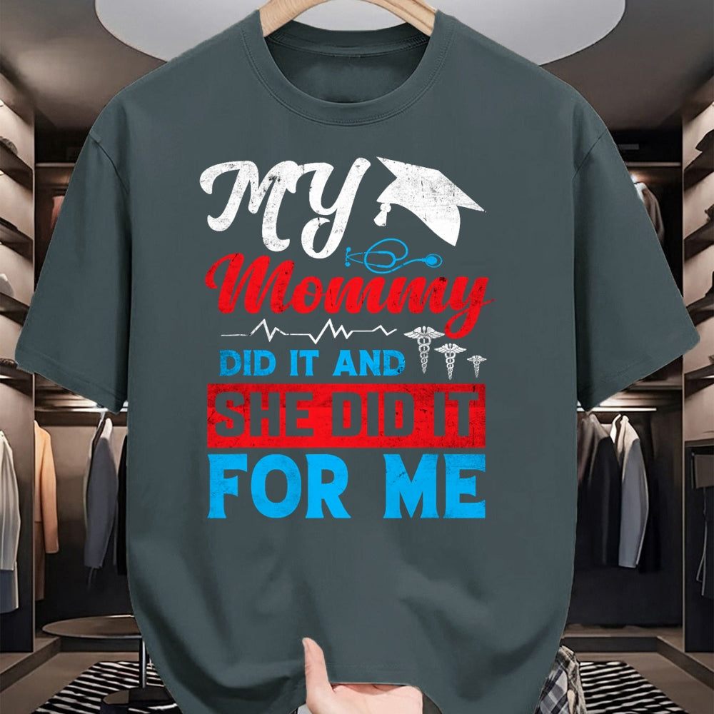 Funny Nurse Shirt, Nurse Unisex T-Shirt/Hoodie/Sweatshirt HLT00 - My Mommy Did It And She Did It For Me Mom Nurse Graduation T-Shirt (2)