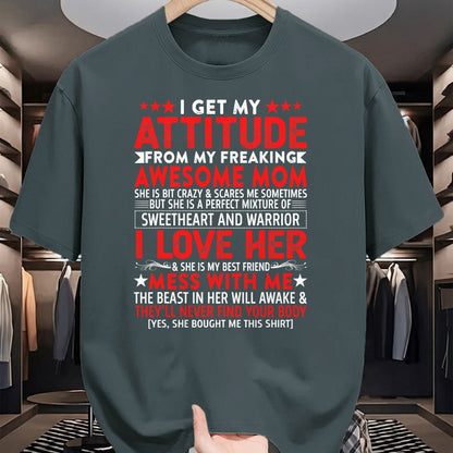 Gift for Mom Shirt, Funny Mom Unisex T-Shirt/Hoodie/Sweatshirt HLT00 - I Get My Attitude From My Freaking Awesome Mom Mothers Gift T-Shirt