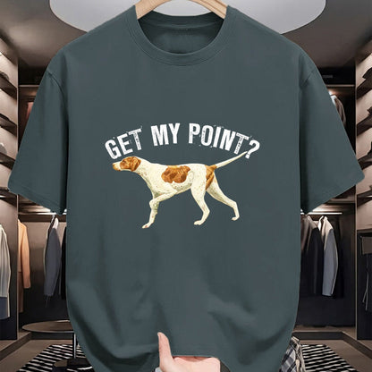 Dog Love Shirt, Dog Lover Gift T-Shirt/Hoodie/Sweatshirt HLT00 - Funny Pointer Dog Get My Point T-shirt Bird Dog Lover Gift T-Shirt