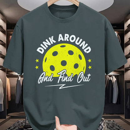 Funny Pickleball Shirt, Pickleball Lover Unisex T-Shirt/Hoodie/Sweatshirt HLT00 - Dink Around and Find Out Funny Pickleball Sayings Women T-Shirt