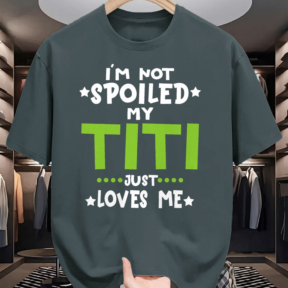 Best Wife Shirt, Wife and Husband Unisex T-Shirt/Hoodie/Sweatshirt HLT00 - I'm Not Spoiled My Titi Loves Me Funny Baby Spoil Family T-Shirt