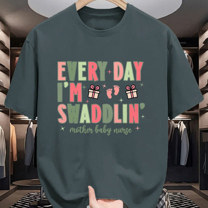 Funny Nurse Shirt, Nurse Unisex T-Shirt/Hoodie/Sweatshirt HLT00 - Every Day I’m Swaddlin’ Nurse Christmas Mother Baby Nurse T-Shirt