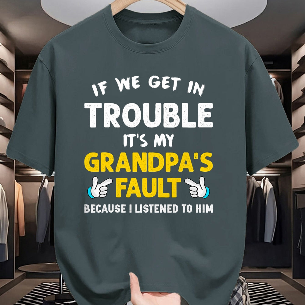 Best Grandpa Shirt, Proud Grandpa Unisex T-Shirt/Hoodie/Sweatshirt HLT00 - Kids If We Get In Trouble It's My Grandpa's Fault T-Shirt (1)
