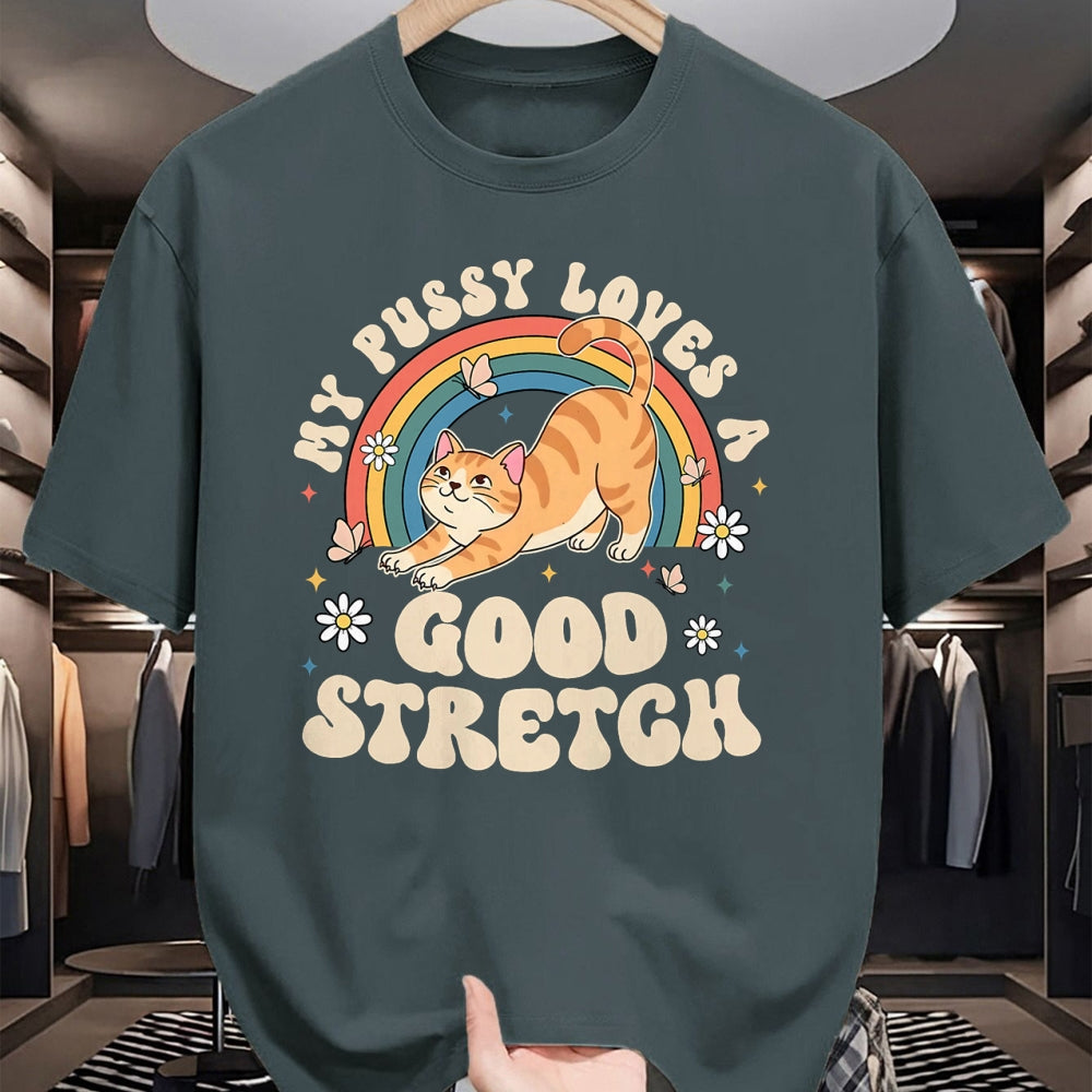 Cat Love Shirt, Funny Cat Lover Gift UnisexT-Shirt/Hoodie/Sweatshirt HLT00 - My Pussy Loves A Good Stretch Inappropriate Adult Humor Cat T-Shirt (1)