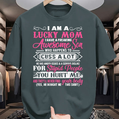 Gift for Mom Shirt, Funny Mom Unisex T-Shirt/Hoodie/Sweatshirt HLT00 - I Am A Lucky Mom I Have A Freaking Awesome Son Tee Gifts T-Shirt