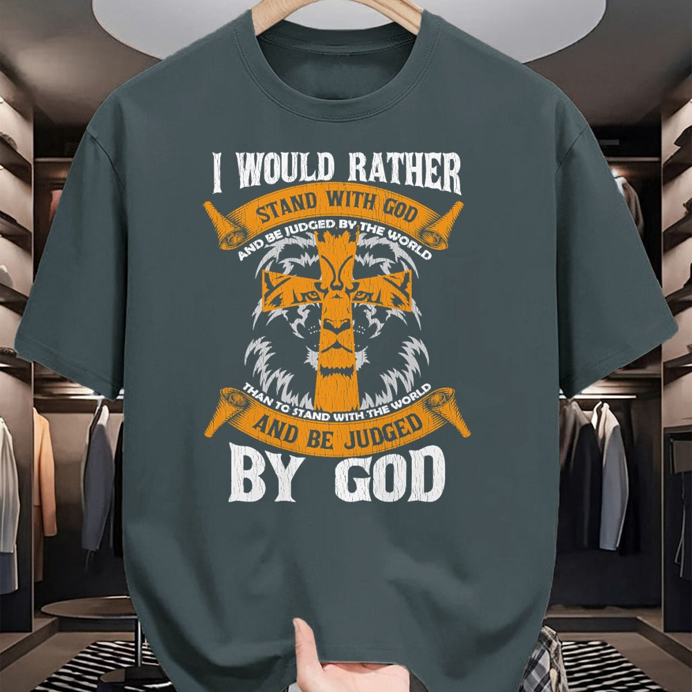 Christian Tee, Christian Faith Unisex T-Shirt/Hoodie/Sweatshirt HLT00 - I Would Rather Stand With God Jesus Christ Christian Faith T-Shirt
