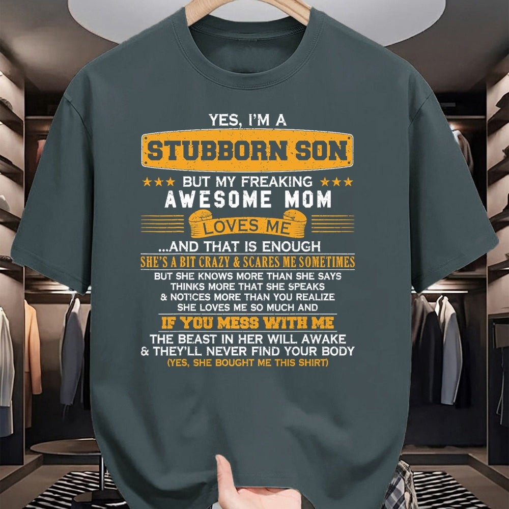 Gift for Mom Shirt, Funny Mom Unisex T-Shirt/Hoodie/Sweatshirt HLT00 - I'm A Stubborn Son of Awesome Mom Funny Saying Lucky Son T-Shirt