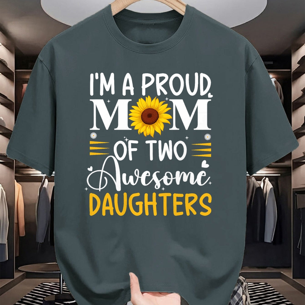 Gift for Mom Shirt, Funny Mom Unisex T-Shirt/Hoodie/Sweatshirt HLT00 - I'm a proud mom of two awesome daughters mothers day women T-Shirt