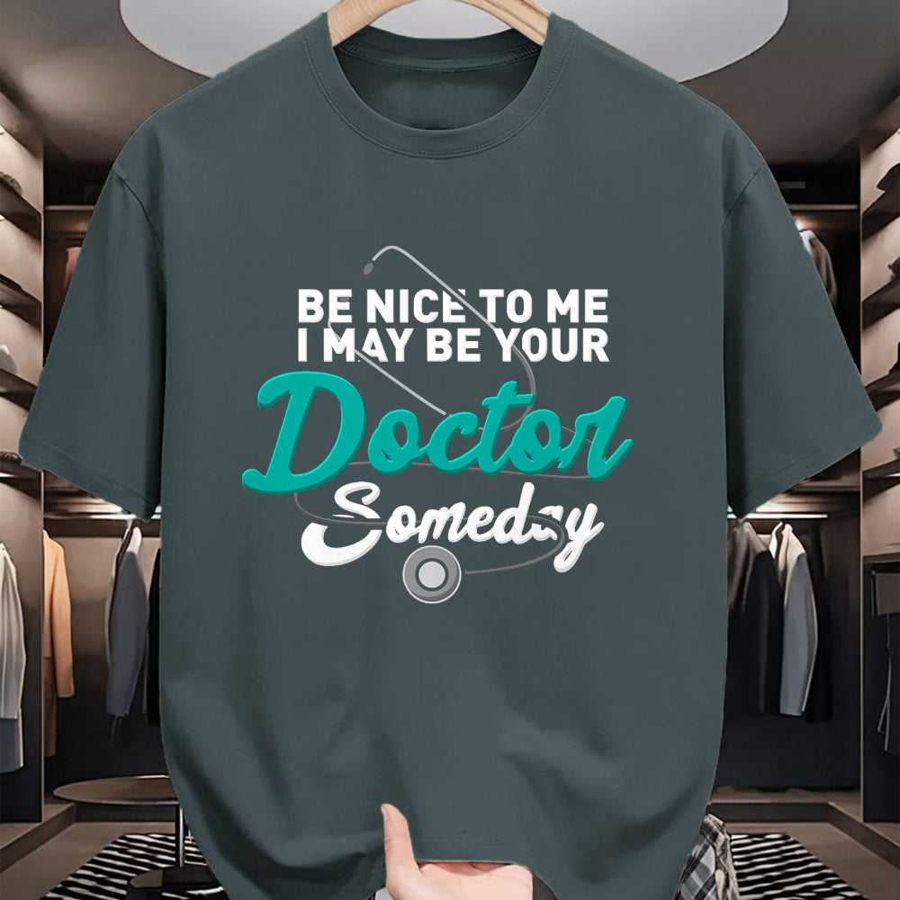 Best Doctor Shirt, Funny Doctor UnisexT-Shirt/Hoodie/Sweatshirt HLT00 - Be Nice to Me I May Be Your Doctor Someday Med Student Gift T-Shirt
