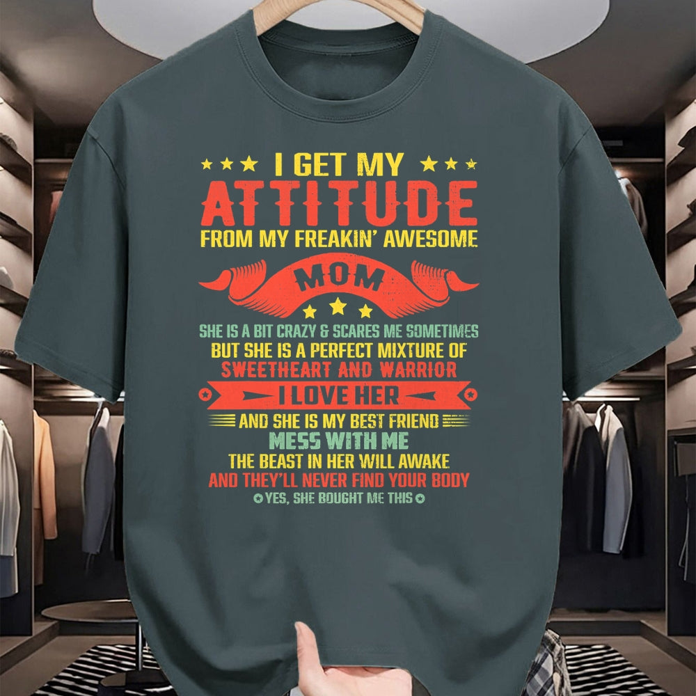 Gift for Mom Shirt, Funny Mom Unisex T-Shirt/Hoodie/Sweatshirt HLT00 - I Get My Attitude From My Freaking Awesome Mama Funny Mom T-Shirt