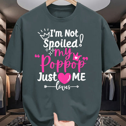 Best Wife Shirt, Wife and Husband Unisex T-Shirt/Hoodie/Sweatshirt HLT00 - I'm Not Spoiled My Pop Pop Just Loves Me Team Girls Matching T-Shirt