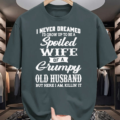 Best Wife Shirt, Wife and Husband Unisex T-Shirt/Hoodie/Sweatshirt HLT00 - Gift for wife T shirt, spoiled wife   I Never Dreamed I'd Grow Up To Be A Spoiled Wife Long Sleeve T