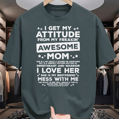 Gift for Mom Shirt, Funny Mom Unisex T-Shirt/Hoodie/Sweatshirt HLT00 - Got My Attitude From Awesome Mom Mothers Day Daughter Son T-Shirt