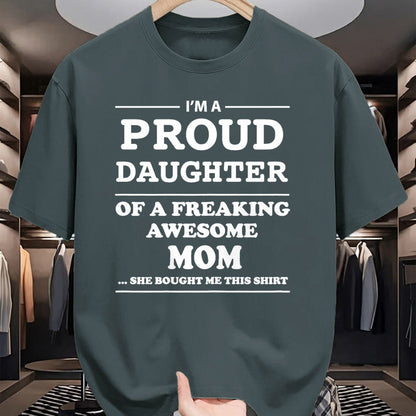Gift for Mom Shirt, Funny Mom Unisex T-Shirt/Hoodie/Sweatshirt HLT00 - I'm a Proud Daughter of a Freaking Awesome Mom T-Shirt