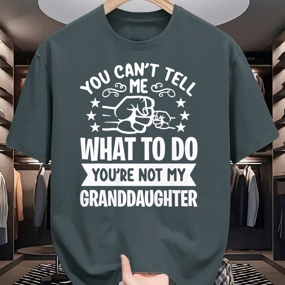 Best Grandma Shirt, Proud Grandma Unisex T-Shirt/Hoodie/Sweatshirt HLT00 - You can't Tell me what to do You're not my Granddaughter T-Shirt