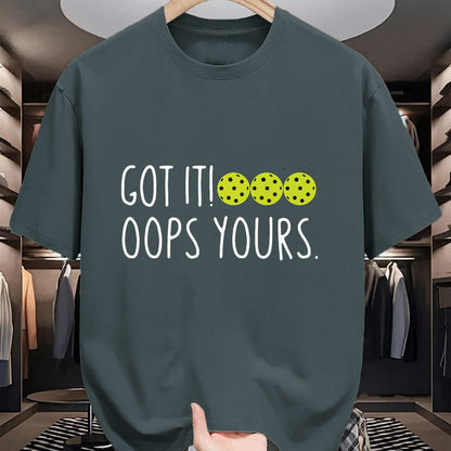 Funny Pickleball Shirt, Pickleball Lover Unisex T-Shirt/Hoodie/Sweatshirt HLT00 - Funny Pickleball Lovers Got It Oops Yours Long Sleeve T-Shirt