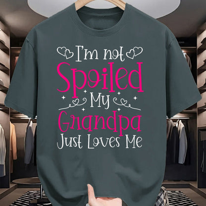 Best Wife Shirt, Wife and Husband Unisex T-Shirt/Hoodie/Sweatshirt HLT00 - I'm Not Spoiled My Grandpa Just Loves Me Funny Granddaughter T-Shirt