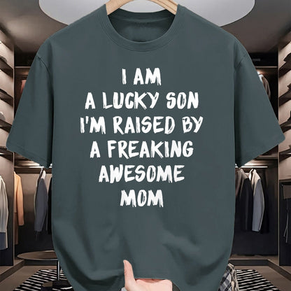 Gift for Mom Shirt, Funny Mom Unisex T-Shirt/Hoodie/Sweatshirt HLT00 - I Am A Lucky Son I'm Raised By A Freaking Awesome Mom T-Shirt