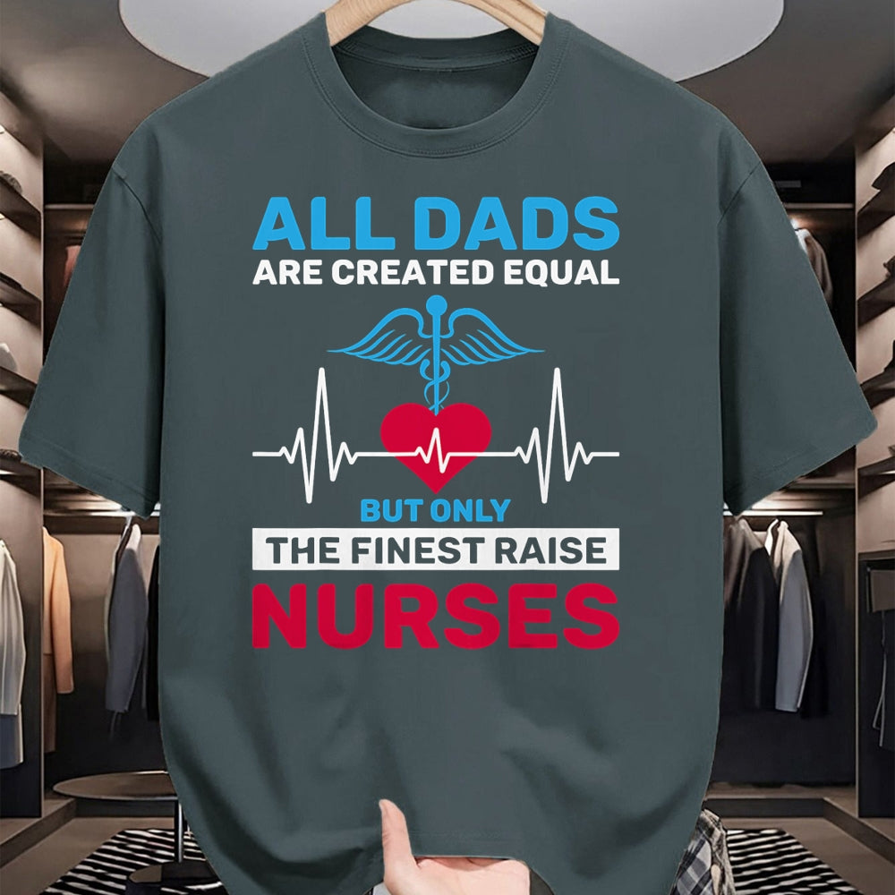 Funny Nurse Shirt, Nurse Unisex T-Shirt/Hoodie/Sweatshirt HLT00 - Funny Only The Finest Raise Nurses Dad From Nurse Daughter T-Shirt