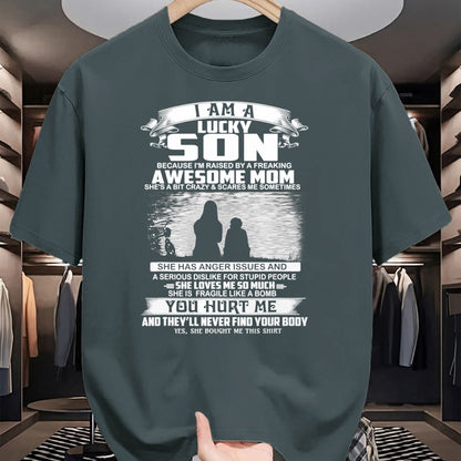 Gift for Mom Shirt, Funny Mom Unisex T-Shirt/Hoodie/Sweatshirt HLT00 - I Am A Lucky Son Because I'm Raised By Freaking Awesome Mom T-Shirt