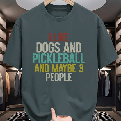 Funny Pickleball Shirt, Pickleball Lover Unisex T-Shirt/Hoodie/Sweatshirt HLT00 - I Like Dogs And Pickleball And Maybe 3 People T-Shirt