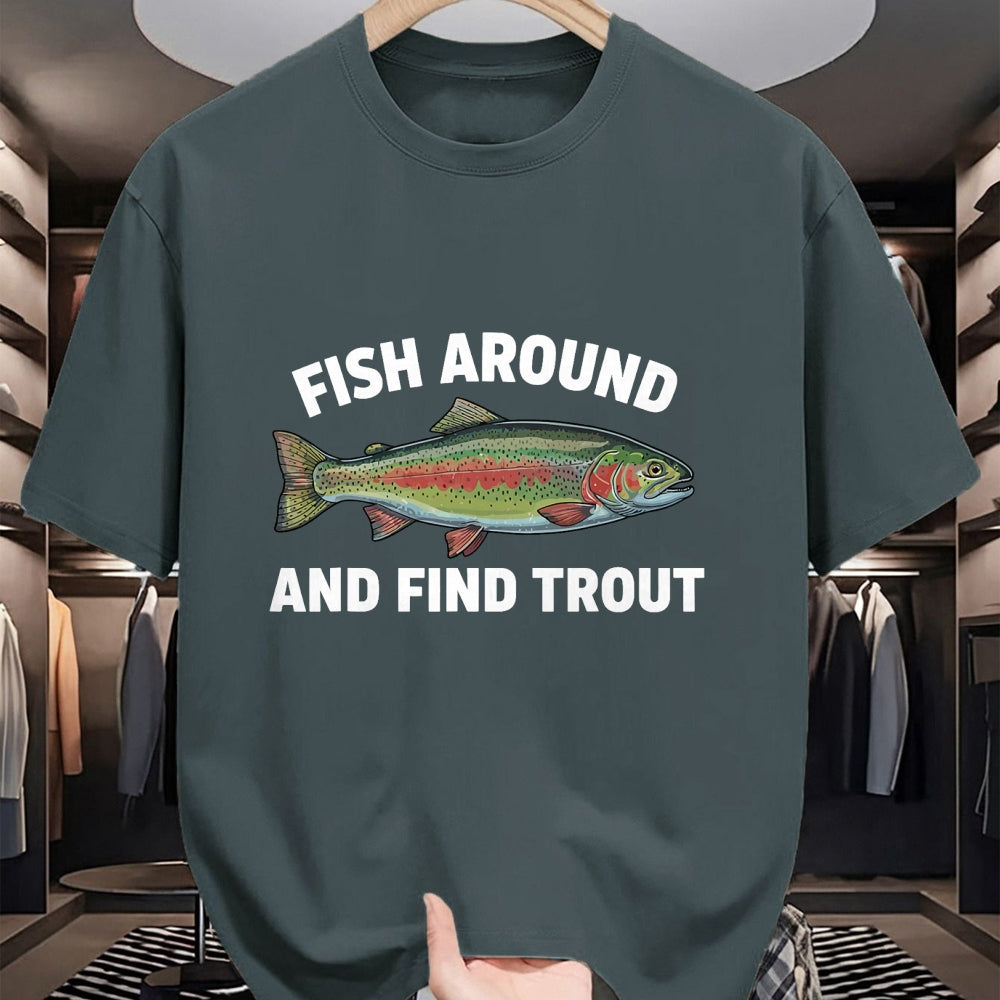 Funny Fishing Shirt, Gift For Fishing Lover Unisex T-Shirt/Hoodie/Sweatshirt HLT00 - Fish Around and Find Trout Funny Fishing Fishermen Womens T-Shirt