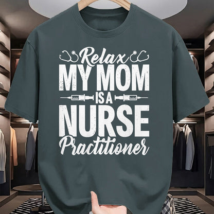 Funny Nurse Shirt, Nurse Unisex T-Shirt/Hoodie/Sweatshirt HLT00 - Relax My Mom Is a Nurse Practitioner Funny NP Nurse's child T-Shirt (1)